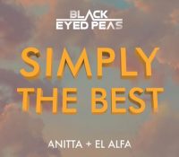 BLACK EYED PEAS PRESENTA NUEVO SENCILLO Y VIDEO MUSICAL “SIMPLY THE BEST” CON ANITTA Y EL ALFA